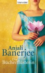 Die Bücherflüsterin: Roman (German Edition) - Anjali Banerjee, Karin Dufner