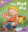 The Mud Pie (Oxford Reading Tree: Stage 1+: First Phonics) - Roderick Hunt