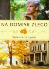 Na domiar złego - Sarah-Kate Lynch