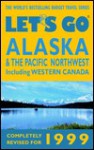 Let's Go Alaska & the Pacific Northwest 1999 - Let's Go Inc.