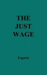 The Just Wage. - Michael Patrick Fogarty