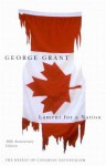 Lament for a Nation: The Defeat of Canadian Nationalism - George Grant