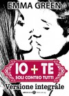 Io + Te, soli contro tutti (Versione Integrale) - Emma Green