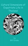 Cultural Dimensions of Expatriate Life in Thailand - Bill Drake