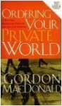 Ordering Your Private World - Man in the Mirror Edition - includes Study Guide - Gordon MacDonald