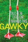 Gawky: Tales of an Extra Long Awkward Phase - Margot Leitman