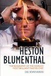 Heston Blumenthal: The Biography of the World's Most Brilliant Master Chef - Chas Newkey-Burden