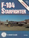 F-104 Starfighter: In Detail and Scale - Bert Kinzey