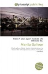 Manila Galleon - Agnes F. Vandome, John McBrewster, Sam B Miller II