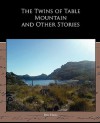 The Twins of Table Mountain and Other Stories - Bret Harte