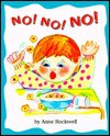 No! No! No! - Anne F. Rockwell