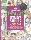 Clever Kids Study Skills: Ages 5-7 - World Book Inc.