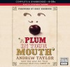 A Plum in Your Mouth: Why the Way We Talk Speaks Volumes About Us - Andrew Taylor