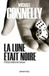 La Lune était noire (Cal-Lévy- R. Pépin) (French Edition) - Michael Connelly