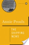 The Shipping News: A Novel - Annie Proulx
