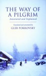 Way of a Pilgrim; Annotated and Explained - Gleb Pokrovsky