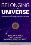 Belonging to the Universe: Explorations on the Frontiers of Science and Spirituality - Fritjof Capra, David Steindl-Rast, Thomas Matus