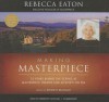 Making Masterpiece: 25 Years Behind the Scenes at Masterpiece Theatre and Mystery! on PBS - Rebecca Eaton, To Be Announced