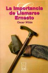 La Importancia de Llamarse Ernesto - Oscar Wilde