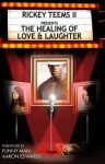 The Healing of Love & Laughter - Rickey Teems II