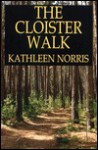 The Cloister Walk - Kathleen Norris