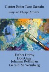 Change Artistry Reader - Johanna Rothman, Esther Derby, Gerald M. Weinberg, Don Gray