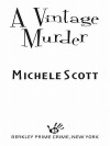 A Vintage Murder (A Wine Lover's Mystery, #4) - Michele Scott