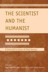 The Scientist and the Humanist: A Festschrift in Honor of Elliot Aronson - Marti Hope Gonzales, Carol Tavris, Joshua Aronson