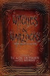 WITCHES & WARLOCKS: Volume I: The Spell of Light Wars - D.C. Outskirts, T.C. Outskirts, D.L. Murray