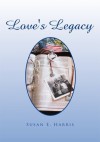 Love's Legacy - Susan Harris