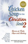 Chicken Soup for the Christian Soul 2: Stories of Faith, Hope and Healing - Jack Canfield, Mark Victor Hansen