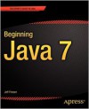 Beginning Java 7 - Jeff Friesen