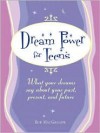 Dream Power for Teens: What Your Dreams Say about Your Past, Present, and Future - Rob MacGregor