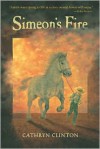 Simeon's Fire - Cathryn Clinton