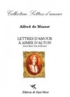 Lettres d'amour à Aimée d'Alton (future Mme Paul de Musset) - Alfred de Musset