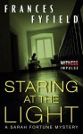 Staring at the Light: A Sarah Fortune Mystery - Frances Fyfield