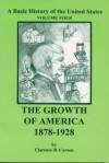 The Growth of America 1878-1928 (A Basic History of the United States) - Clarence B. Carson