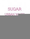 Sugar - Urban Waite