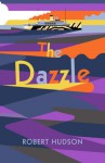 The Dazzle - Robert Hudson