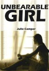 Unbearable Girl - Julie Camper