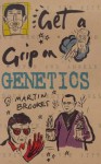 Get a grip on genetics - Martin Brookes