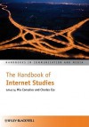 The Handbook of Internet Studies - Mia Consalvo, Charles Ess