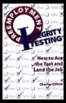 Preemployment Integrity Testing: How to Ace the Test and Land the Job - Charles Clifton Jr