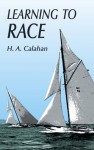 Learning to Race - H.A. CALAHAN