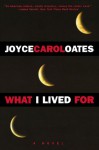 What I Lived for - Joyce Carol Oates