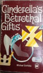 Cinderella's Betrothal Gifts - Michael Griffiths