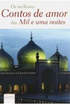 Os Melhores Contos de Amor das Mil e uma Noites - Anonymous Anonymous, Antoine Galland