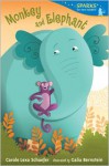 Monkey and Elephant: Candlewick Sparks - Carole Lexa Schaefer, Galia Bernstein