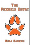 The Foxhole Court - Nora Sakavic