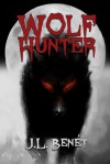 Wolf Hunter - J.L. Benet